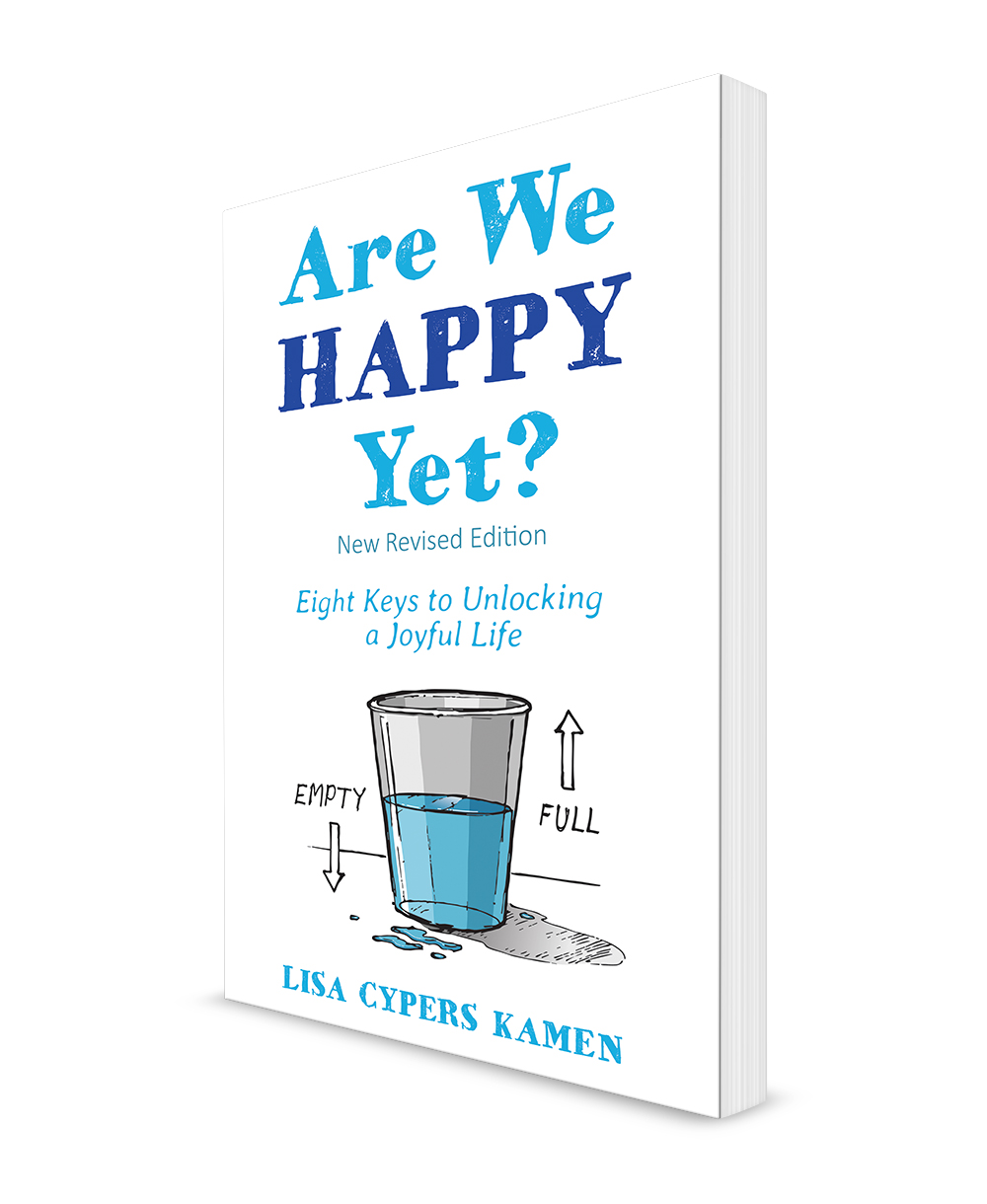 Are We HAPPY Yet? Eight Keys to Unlocking a Joyful Life by Lisa Cypers 